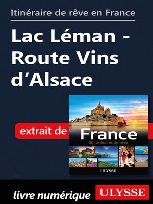 cover image of Itinéraire de rêve en France Lac Léman--Route Vins d'Alsace